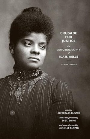 Crusade For Justice: The Autobiography of Ida B. Wells